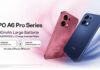 إطلاق سلسلة OPPO A6 PRO : بطاریة تدوم و قوة إستثنائیة لا تعرف الحدود